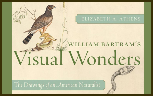 William Bartram's Visual Wonders Book